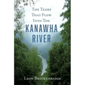 The Tears That Flow Into The Kanawha River