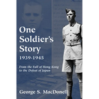 One Soldier's Story: 1939-1945: From the Fall of Hong Kong to the Defeat of Japan - Paperback