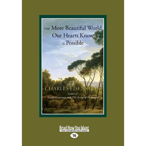 The More Beautiful World Our Hearts Know is Possible: (Large Print 16pt)