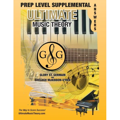 PREP LEVEL Supplemental Answer Book -Ultimate Music Theory: PREP LEVEL Supplemental Answer Book - Ultimate Music Theory (identical to the PREP LEVEL S