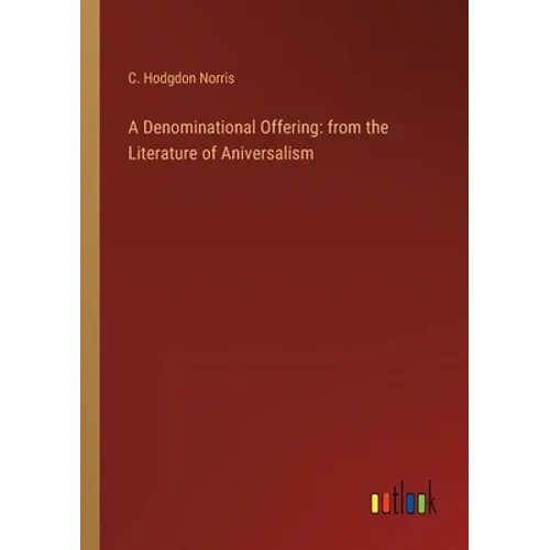 A Denominational Offering: from the Literature of Aniversalism