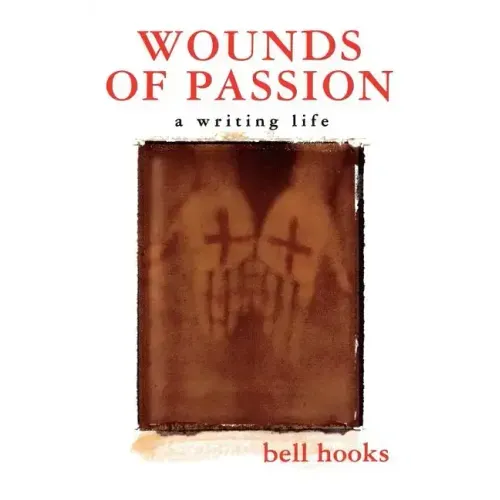 Wounds of Passion: A Writing Life