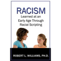 Racism Learned at an Early Age Through Racial Scripting: Racism at an Early Age