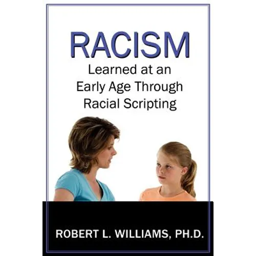 Racism Learned at an Early Age Through Racial Scripting: Racism at an Early Age