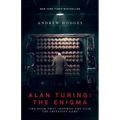 Alan Turing: The Enigma: The Book That Inspired the Film the Imitation Game - Updated Edition