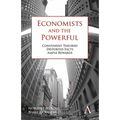 Economists and the Powerful: Convenient Theories, Distorted Facts, Ample Rewards