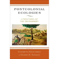 Postcolonial Ecologies: Literatures of the Environment
