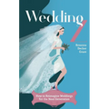 Wedding Z: How to Reimagine Weddings For The Next Generation