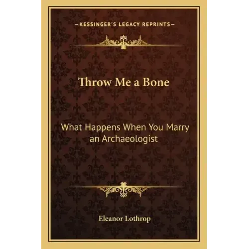 Throw Me a Bone: What Happens When You Marry an Archaeologist