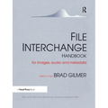 File Interchange Handbook: For Professional Images, Audio and Metadata