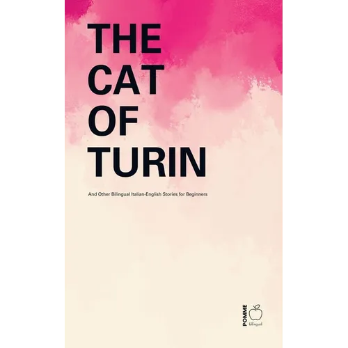 The Cat of Turin And Other Bilingual Italian-English Stories for Beginners
