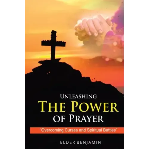 Unleashing The Power of Prayer