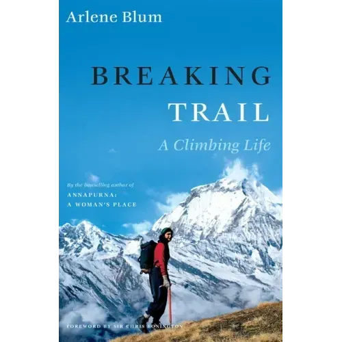 Breaking Trail: A Climbing Life