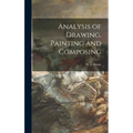 Analysis of Drawing, Painting and Composing