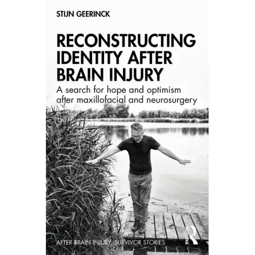 Reconstructing Identity After Brain Injury: A Search for Hope and Optimism After Maxillofacial and Neurosurgery