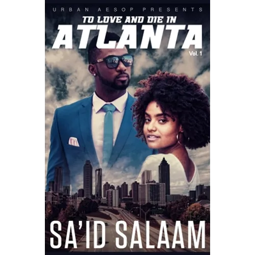 To Love and Die in Atlanta: Vol 1