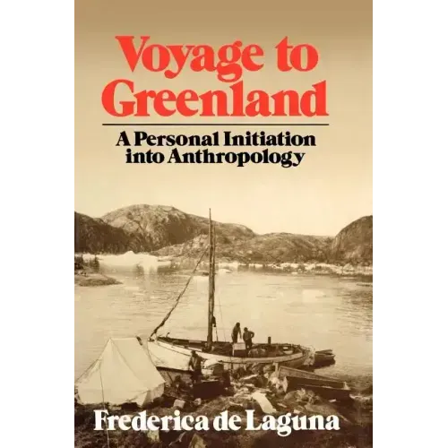 Voyage to Greenland: A Personal Initiation into Anthropology