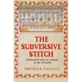 The Subversive Stitch: Embroidery and the Making of the Feminine