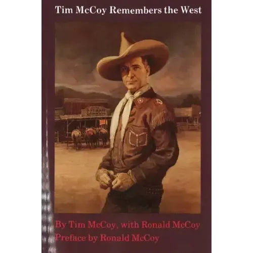 Tim McCoy Remembers the West