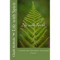 Life with Spirit: A guide for the newly awakened