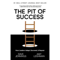The Pit of Success: How Leaders Adapt, Succeed, and Repeat