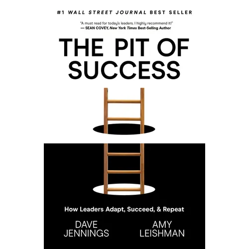 The Pit of Success: How Leaders Adapt, Succeed, and Repeat