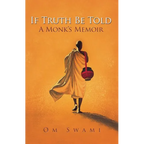 If Truth Be Told: A Monk's Memoir