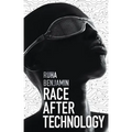 Race After Technology: Abolitionist Tools for the New Jim Code
