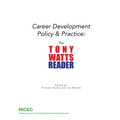 Career Development Policy & Practice: The Tony Watts Reader