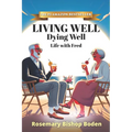 Living Well Dying Well: Life with Fred