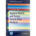 Applied Matrix and Tensor Variate Data Analysis