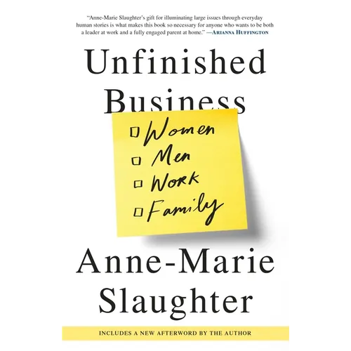 Unfinished Business: Women Men Work Family