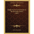 Knight-Service In Normandy In The Eleventh Century (1907)