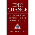 Epic Change: How to Lead Change in the Global Age