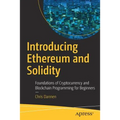 Introducing Ethereum and Solidity: Foundations of Cryptocurrency and Blockchain Programming for Beginners