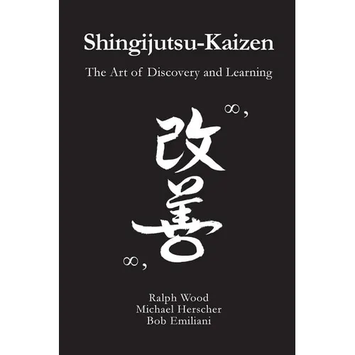 Shingijutsu-Kaizen: The Art of Discovery and Learning