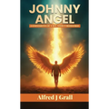 Johnny Angel: Confessions of a Sex Addict Redeemed