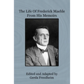 The Life of Frederick Maehle from His Memoirs
