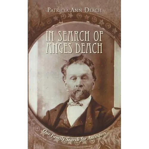 In Search of Anges Deach: Our Family Search for Ancestors