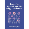 Inside Social Media Algorithms: Breaking Down How Platforms Work and the Influence of Algorithms on Our Lives