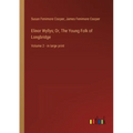 Elinor Wyllys; Or, The Young Folk of Longbridge: Volume 2 - in large print