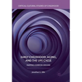 Early Childhood, Aging, and the Life Cycle: Mapping Common Ground