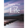 Stepping Over the Stones of Life