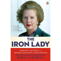 The Iron Lady: Margaret Thatcher, from Grocer's Daughter to Prime Minister