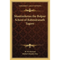 Shantiniketan the Bolpur School of Rabindranath Tagore