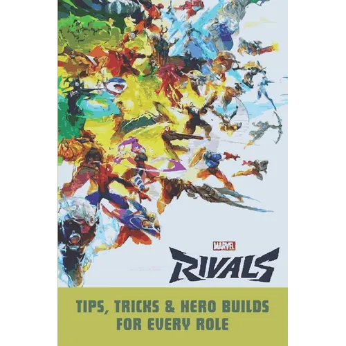 Marvel Rivals: Tips, Tricks & Hero Builds for Every Role