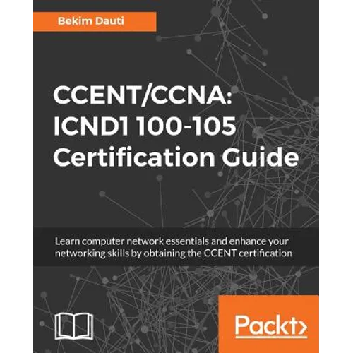 Ccent/CCNA: ICND1 100-105 Certification Guide