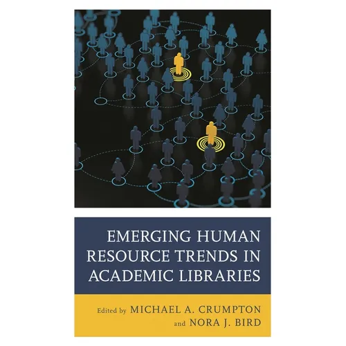 Emerging Human Resource Trends in Academic Libraries