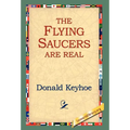The Flying Saucers Are Real