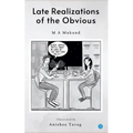 Late Realizations of the Obvious